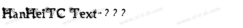 HanHeiTC Text字体转换